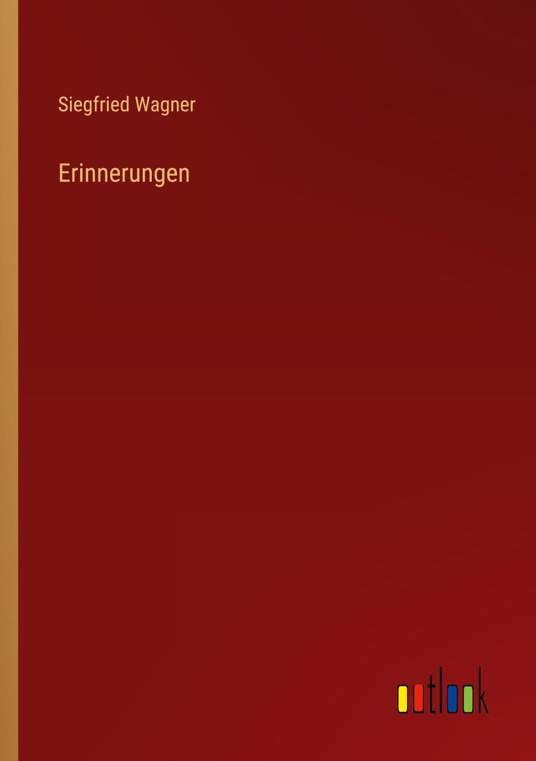 Cover: 9783368418526 | Erinnerungen | Siegfried Wagner | Taschenbuch | Paperback | Deutsch