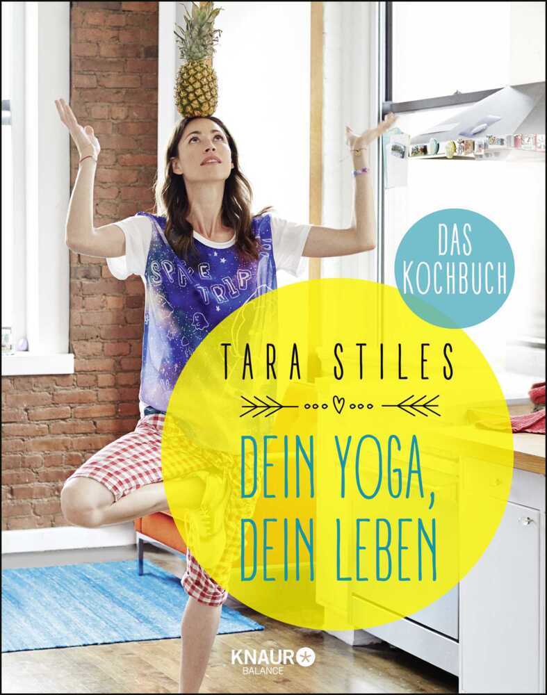 Cover: 9783426675175 | Dein Yoga, dein Leben. Das Kochbuch | Tara Stiles | Buch | 256 S.