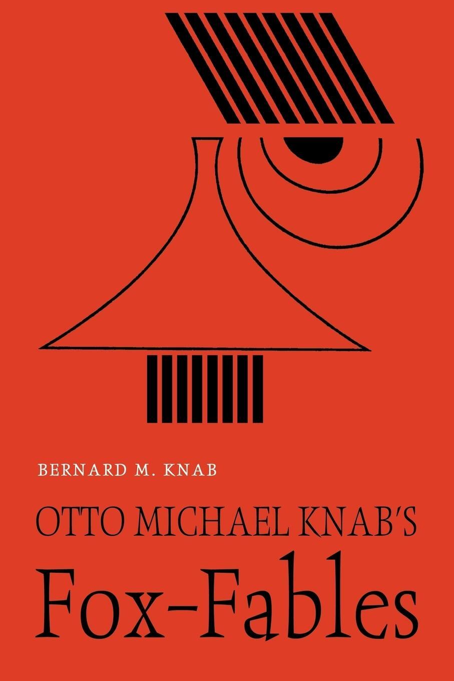 Cover: 9781532632938 | Otto Michael Knab's Fox-Fables | Bernard M. Knab (u. a.) | Taschenbuch