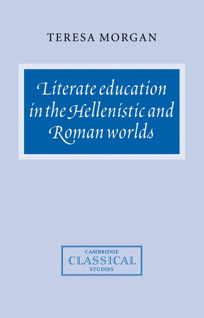 Cover: 9780521040938 | Literate Education in the Hellenistic and Roman Worlds | Teresa Morgan