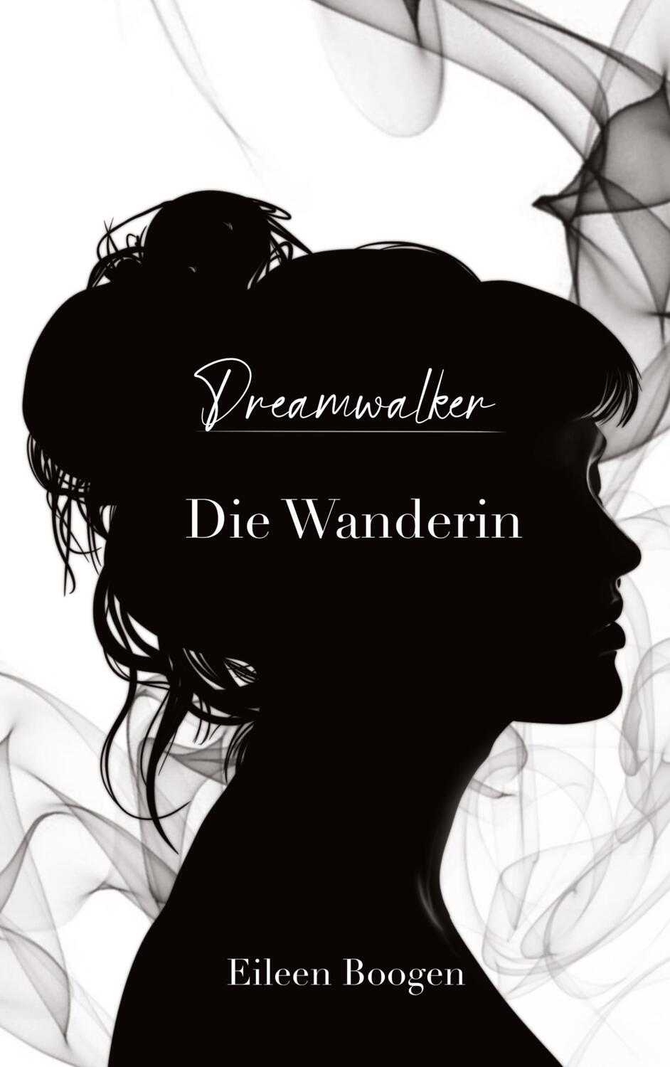 Cover: 9783347784659 | Dreamwalker: Die Wanderin | Fantasy-Roman | Eileen Boogen | Buch