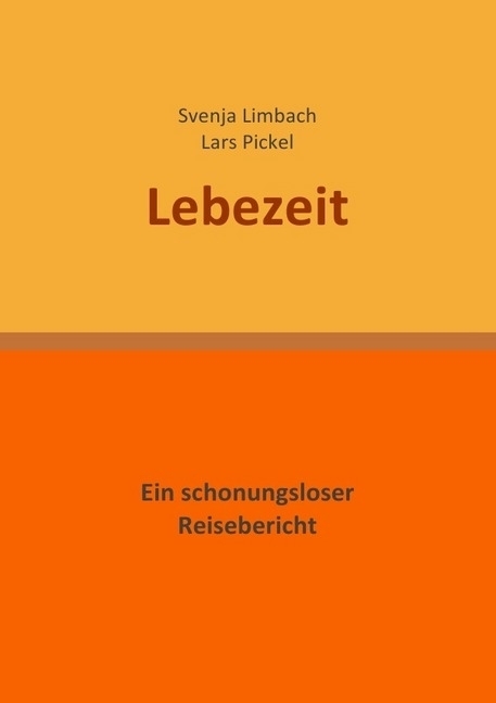 Cover: 9783869319001 | Lebezeit | Ein schonungsloser Reisebericht | Svenja Limbach | Buch