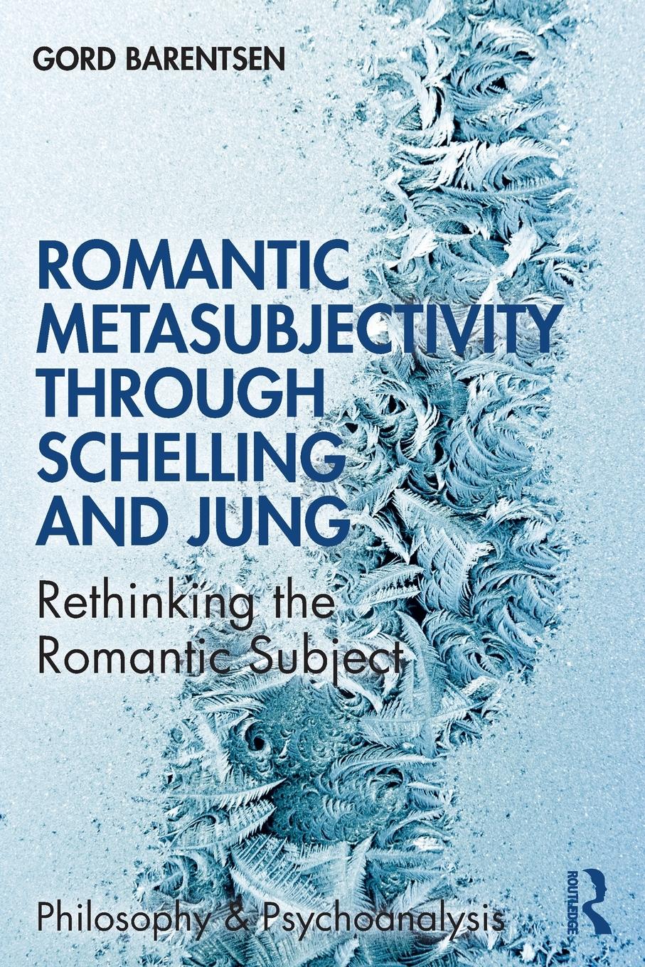 Cover: 9780367439286 | Romantic Metasubjectivity Through Schelling and Jung | Gord Barentsen