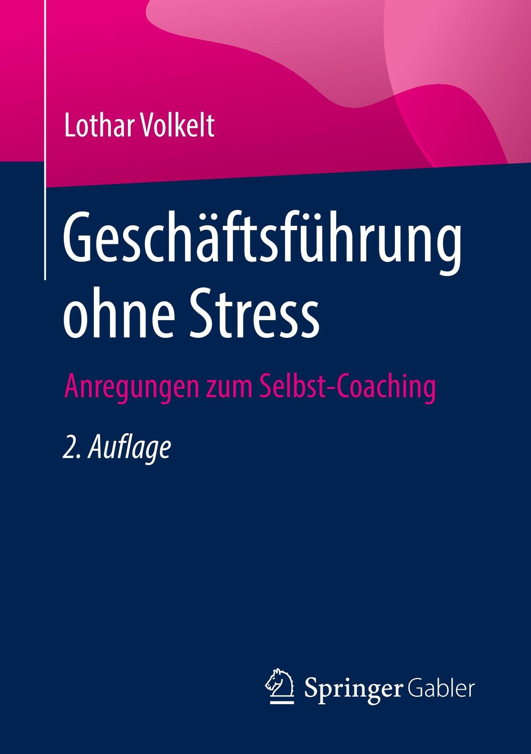 Cover: 9783658273569 | Geschäftsführung ohne Stress | Anregungen zum Selbst-Coaching | Buch