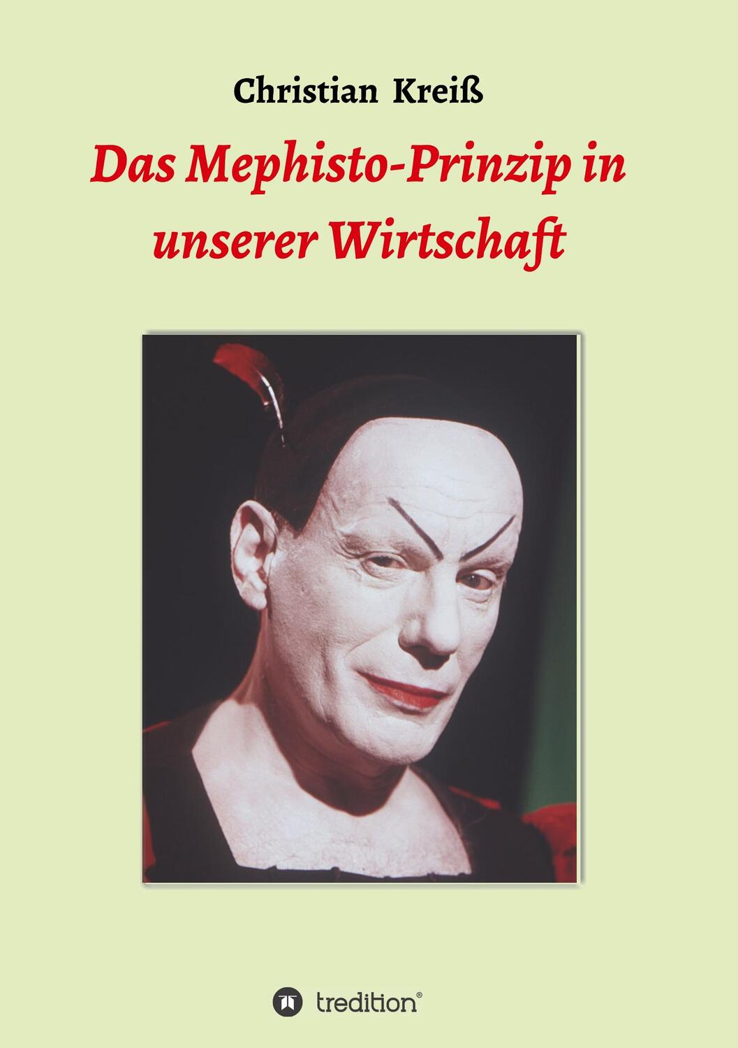 Cover: 9783749757909 | Das Mephisto-Prinzip in unserer Wirtschaft | Christian Kreiß | Buch
