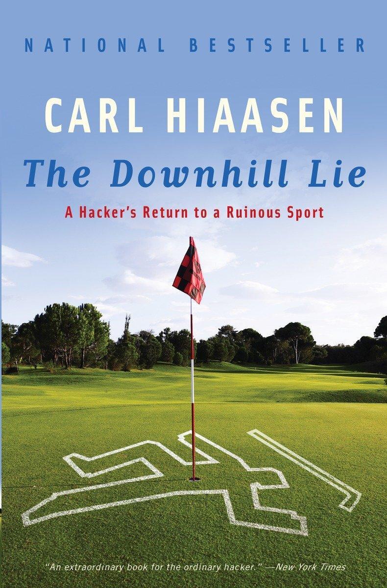 Cover: 9780307280459 | The Downhill Lie | A Hacker's Return to a Ruinous Sport | Carl Hiaasen