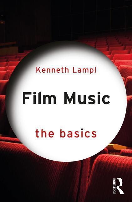 Cover: 9781032267456 | Film Music | The Basics | Kenneth Lampl | Taschenbuch | The Basics