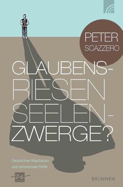 Cover: 9783765514944 | Glaubensriesen - Seelenzwerge? | Peter Scazzero | Taschenbuch | 2012
