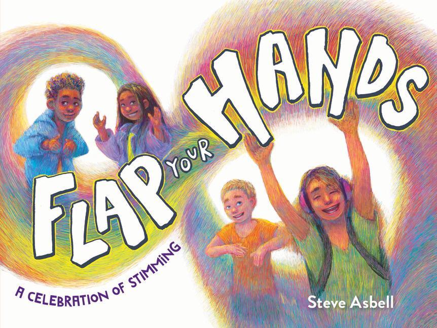 Cover: 9781643792002 | Flap Your Hands | A Celebration of Stimming | Steve Asbell | Buch