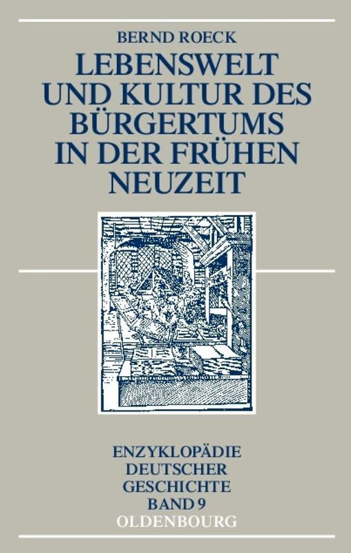 Cover: 9783486598001 | Lebenswelt und Kultur des Bürgertums in der Frühen Neuzeit | Roeck