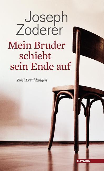 Cover: 9783852187594 | Mein Bruder schiebt sein Ende auf | Zwei Erzählungen | Joseph Zoderer