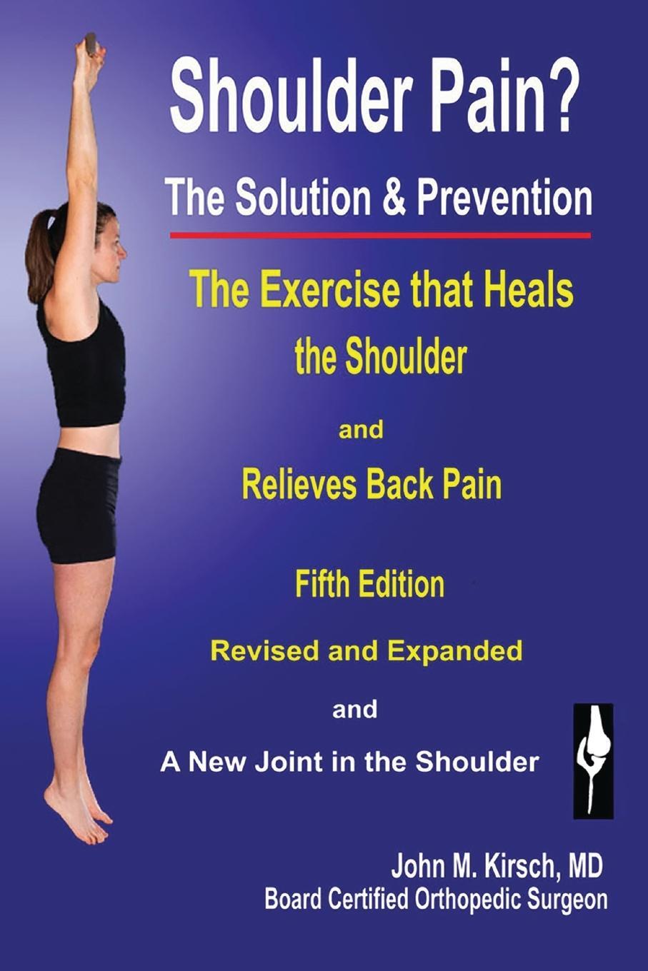 Cover: 9781589096424 | Shoulder Pain? The Solution &amp; Prevention | John M. Kirsch M. D. | Buch
