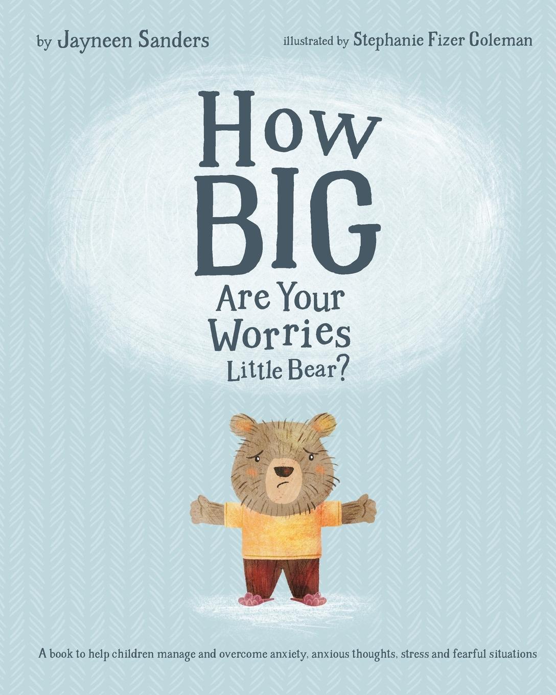 Cover: 9781925089202 | How Big Are Your Worries Little Bear? | Jayneen Sanders | Taschenbuch