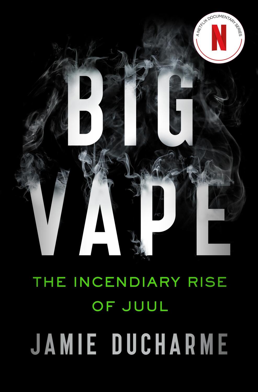Cover: 9781529345827 | Big Vape: The Incendiary Rise of Juul | AS SEEN ON NETFLIX | Ducharme