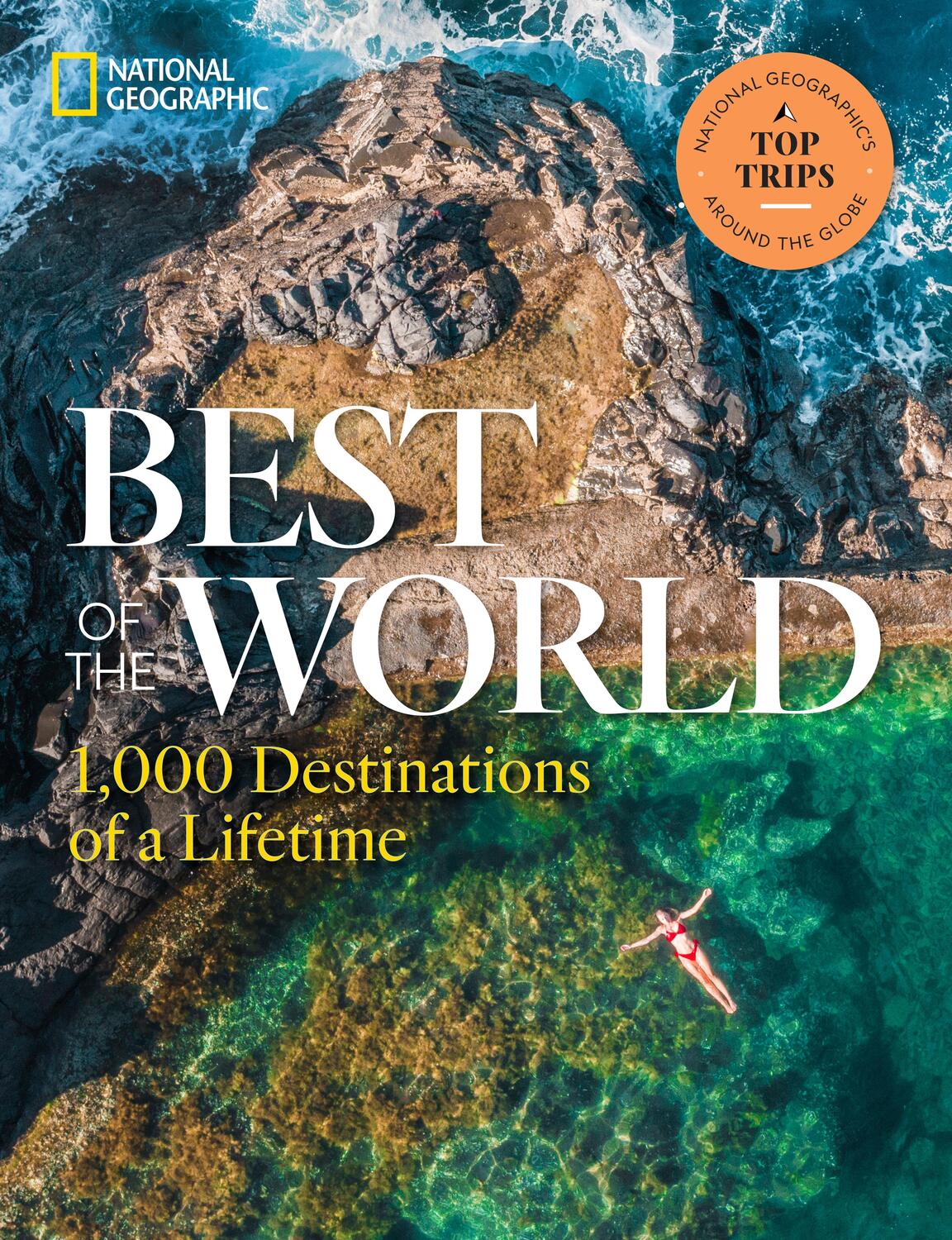 Cover: 9781426222368 | Best of the World | 1,000 Destinations of a Lifetime | Geographic