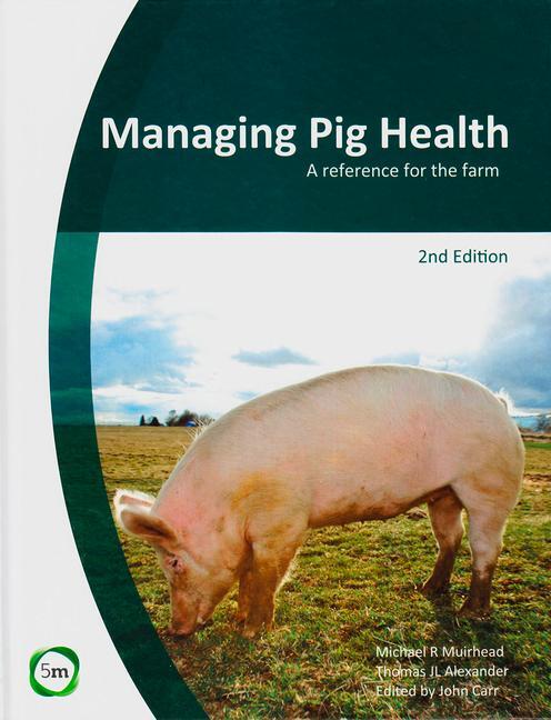 Cover: 9780955501159 | Managing Pig Health 2nd Edition: A Reference for the Farm | Buch