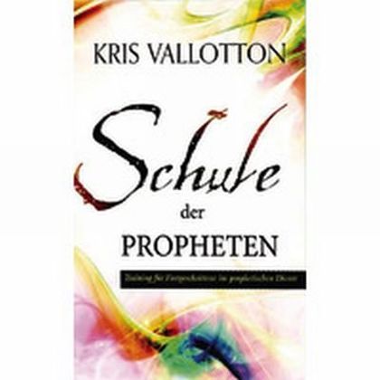 Cover: 9783944794297 | Schule der Propheten | Kris Vallotton | Taschenbuch | 280 S. | Deutsch