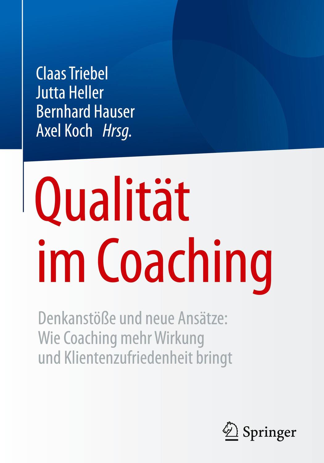 Cover: 9783662490570 | Qualität im Coaching | Claas Triebel (u. a.) | Buch | Deutsch | 2016