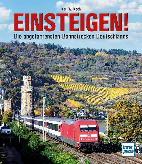 Cover: 9783613716193 | Einsteigen! | Die abgefahrensten Bahnstrecken Deutschlands | Koch