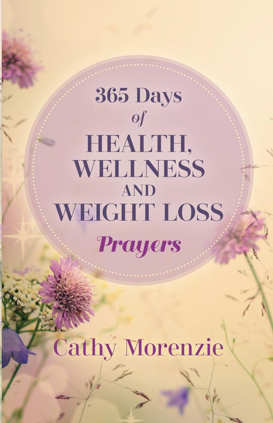 Cover: 9781990078576 | 365 Days of Health, Wellness, and Weight Loss Prayers | Cathy Morenzie