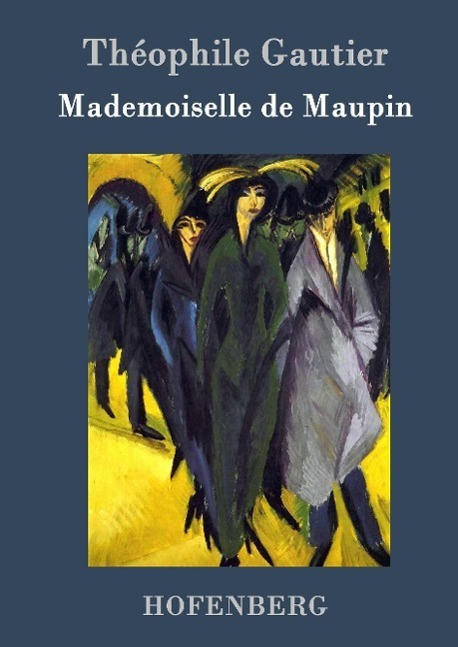 Cover: 9783843074018 | Mademoiselle de Maupin | Théophile Gautier | Buch | 188 S. | Deutsch