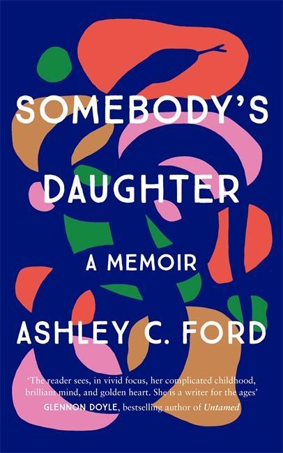 Cover: 9781786581297 | Somebody's Daughter | Ashley C Ford | Buch | Gebunden | Englisch