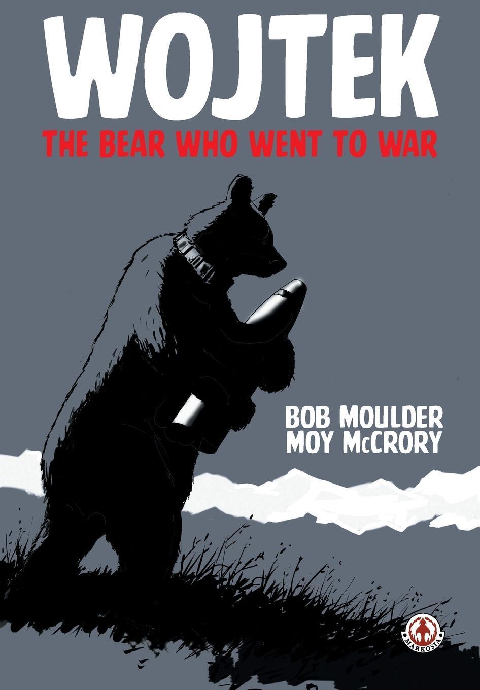 Cover: 9781913802905 | Wojtek | The Bear Who Went to War | Bob Moulder | Taschenbuch | 2021
