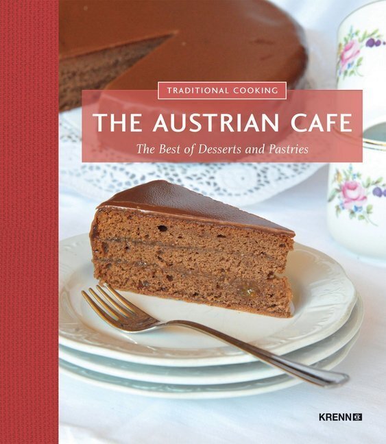 Cover: 9783990051474 | The Austrian Cafe | Favourite Desserts and Pastries | Hubert Krenn