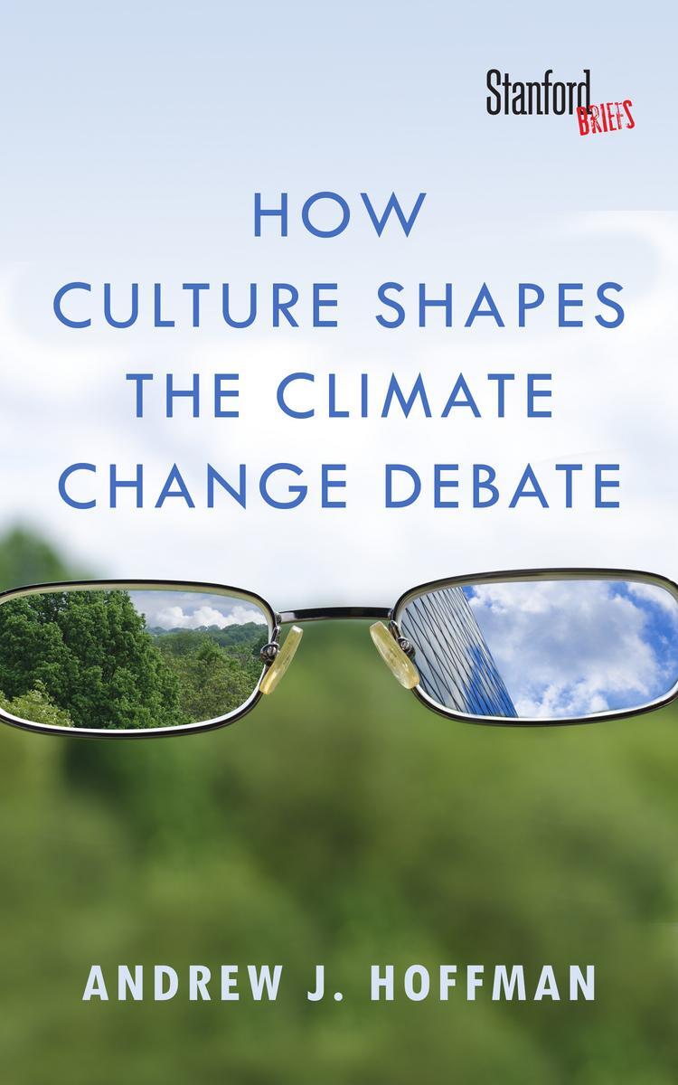Cover: 9780804794220 | How Culture Shapes the Climate Change Debate | Andrew J. Hoffman