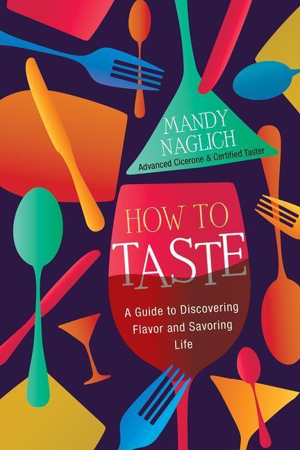Cover: 9780806542294 | How to Taste | A Guide to Discovering Flavor and Savoring Life | Buch