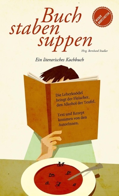 Cover: 9783701716562 | Buchstabensuppen | Ein literarisches Kochbuch | Amir | Taschenbuch