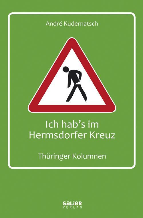 Cover: 9783943539714 | Ich hab's im Hermsdorfer Kreuz | Thüringer Kolumnen | Kudernatsch