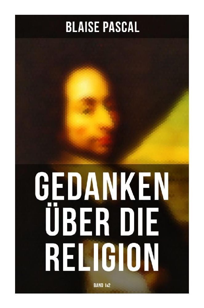 Cover: 9788027251193 | Blaise Pascal - Gedanken über die Religion (Band 1&2) | Blaise Pascal