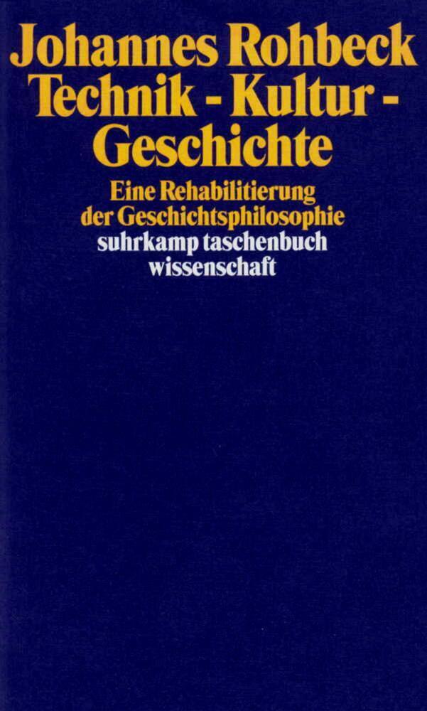 Cover: 9783518290620 | Technik, Kultur, Geschichte | Johannes Rohbeck | Taschenbuch | 283 S.