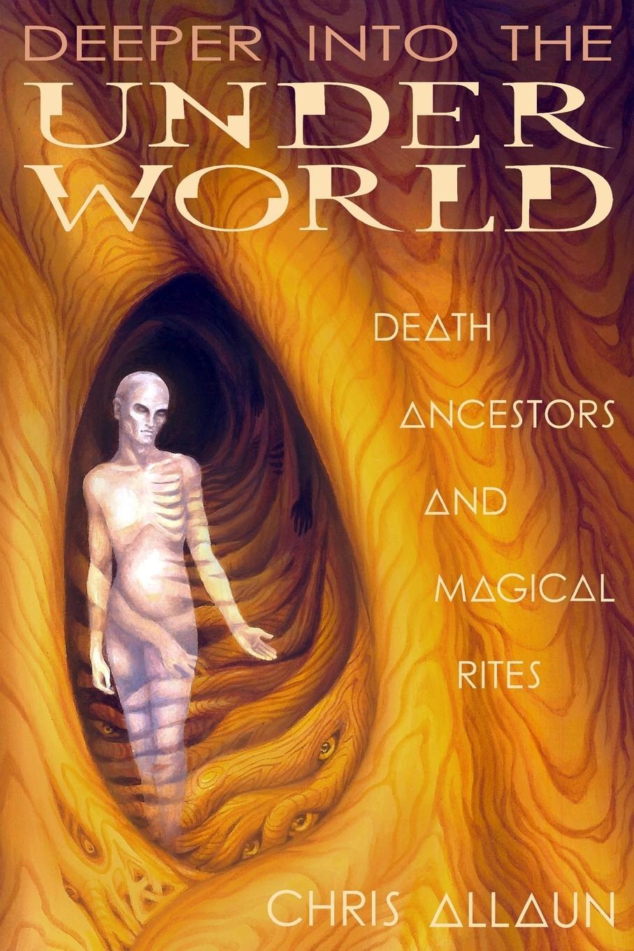 Cover: 9781906958824 | Deeper Into the Underworld | Death, Ancestors &amp; Magical Rites | Allaun