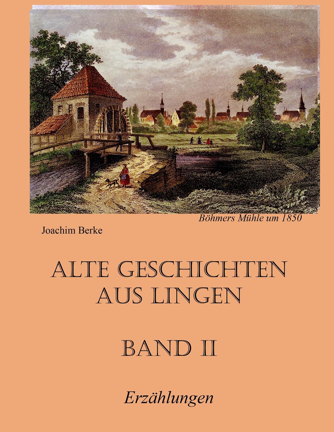 Cover: 9783839199060 | Alte Geschichten aus Lingen Band II | Joachim Berke | Taschenbuch