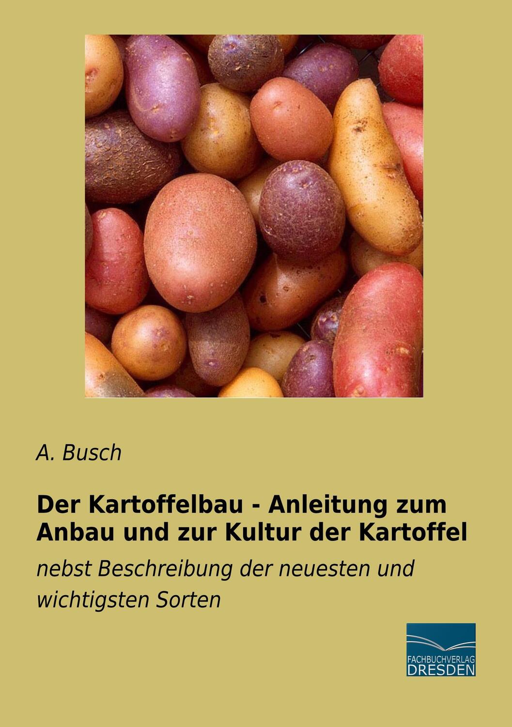 Cover: 9783961690640 | Der Kartoffelbau - Anleitung zum Anbau und zur Kultur der Kartoffel