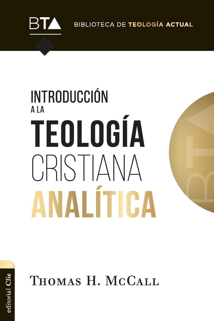 Cover: 9788417620639 | Introducción a la teología cristiana analítica | Thomas H. Mccall