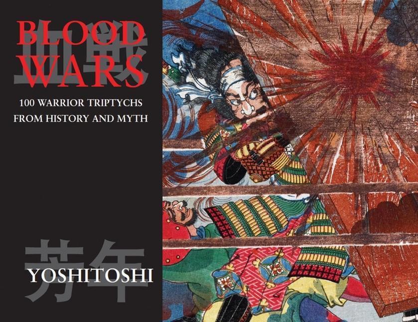 Cover: 9781840683363 | Blood Wars | 100 Warrior Triptychs from History and Myth | Yoshitoshi