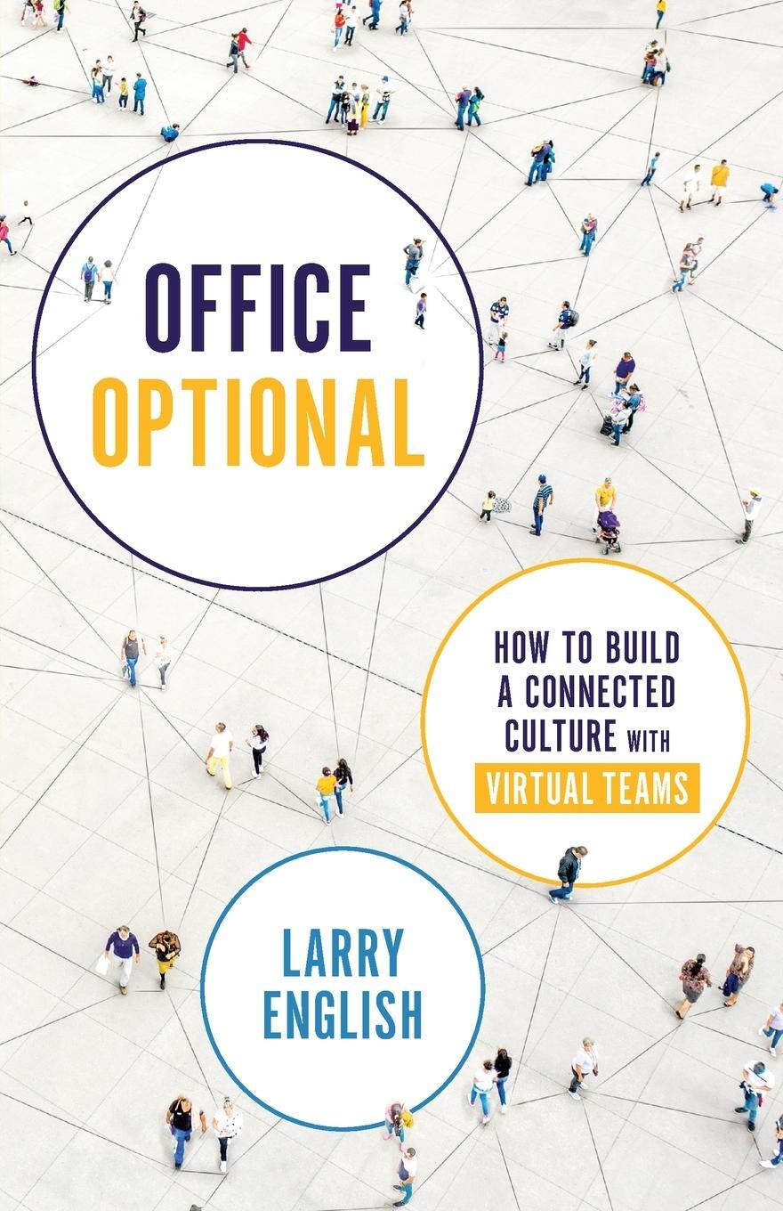 Cover: 9781735056722 | Office Optional | How to Build a Connected Culture with Virtual Teams