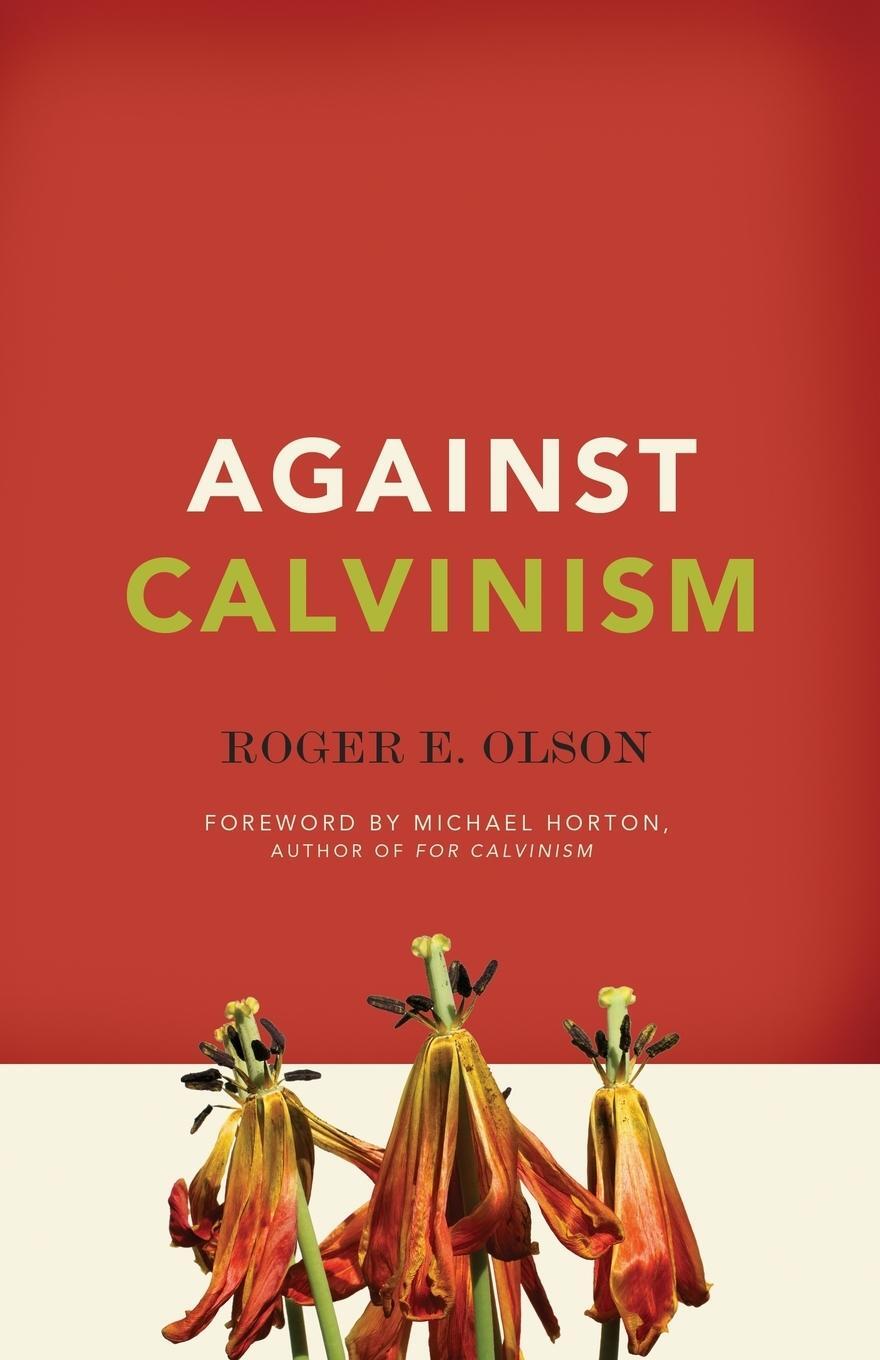 Cover: 9780310324676 | Against Calvinism | Roger E. Olson | Taschenbuch | Paperback | 2011