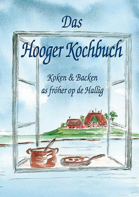 Cover: 9783898765145 | Das Hooger Kochbuch | Koken &amp; Backen as fröher op de Hallig | Buch