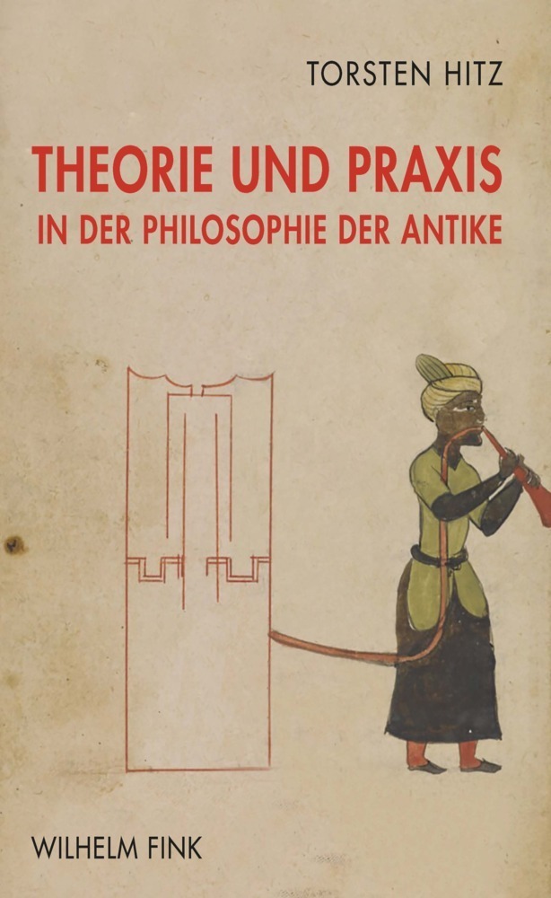 Cover: 9783770563937 | Theorie und Praxis in der Philosophie der Antike | Torsten Hitz | Buch