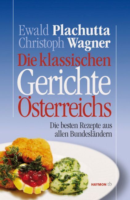 Cover: 9783852188485 | Die klassischen Gerichte Österreichs | Ewald Plachutta (u. a.) | Buch