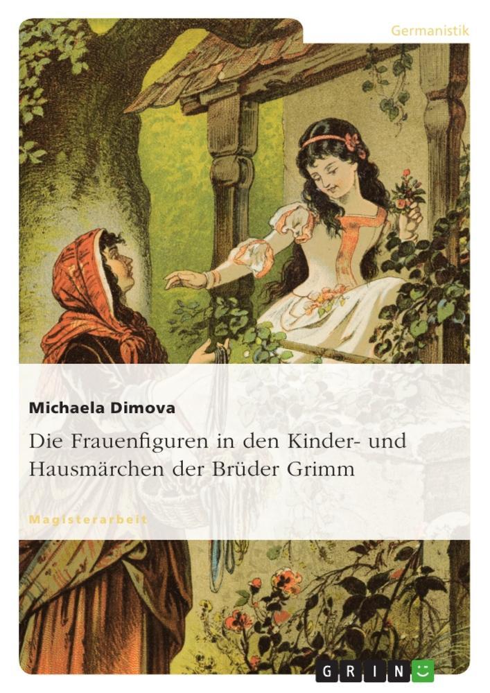 Cover: 9783640189038 | Die Frauenfiguren in den Kinder- und Hausmärchen der Brüder Grimm