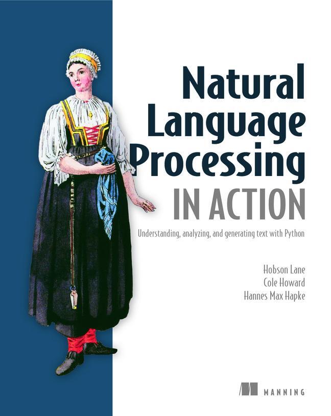 Cover: 9781617294631 | Natural Language Processing in Action | Lane Hobson (u. a.) | Buch