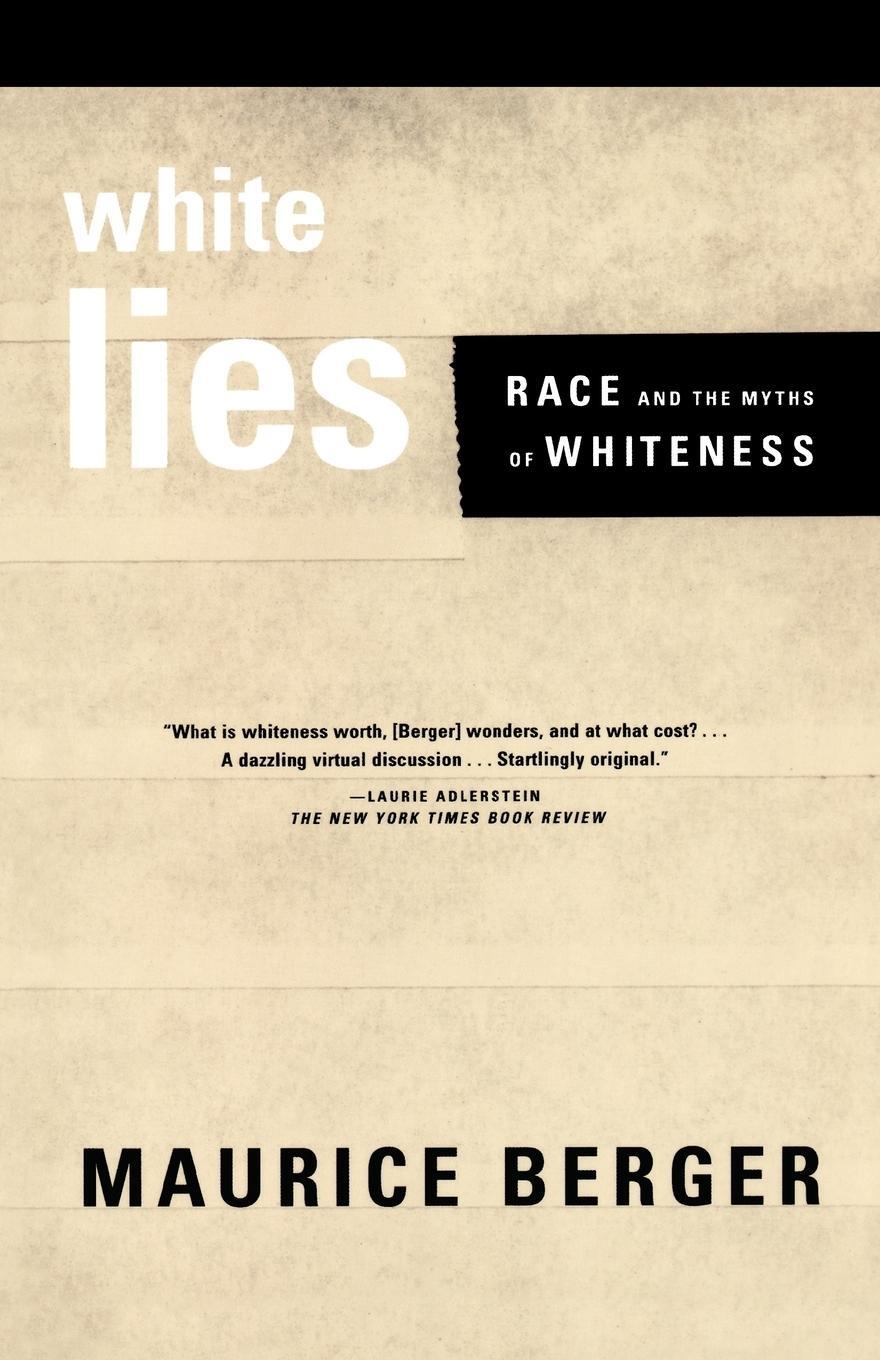 Cover: 9780374527150 | White Lies | Race and the Myths of Whiteness | Maurice Berger | Buch