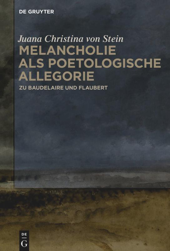 Cover: 9783110709759 | Melancholie als poetologische Allegorie | Zu Baudelaire und Flaubert