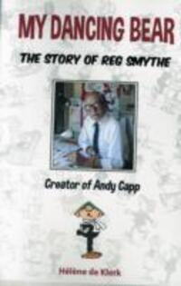 Cover: 9780993453007 | The Story of Reg Smythe - Creator of Andy Capp | My Dancing Bear