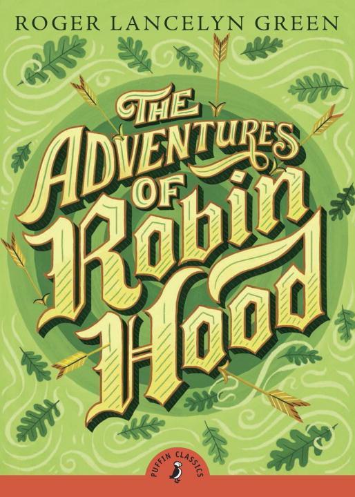 Cover: 9780141329383 | The Adventures of Robin Hood | Puffin Classics | Roger Lancelyn Green